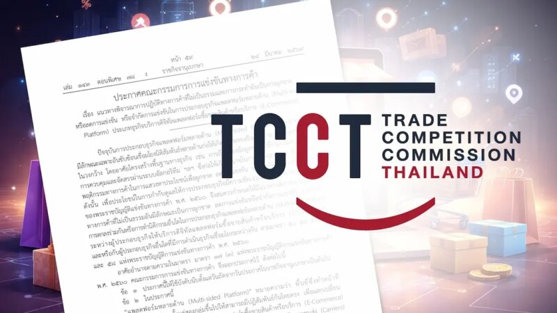 Thailand’s Trade Competition Commission (TCCT) Unveils New E-Commerce Regulations to Curb Unfair Practices Thailand’s Trade Competition Commission (TCCT) Unveils New E-Commerce Regulations to Curb Unfair Practices